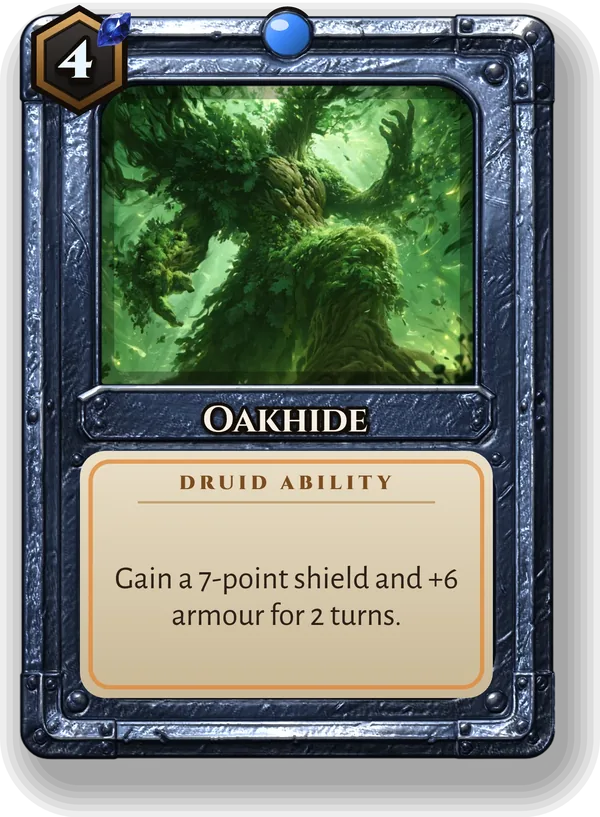 Oakhide: Gain a 7-point shield and +6 armour for 2 turns.