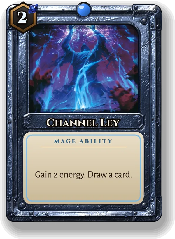 Channel Ley: Gain 2 energy. Draw a card.