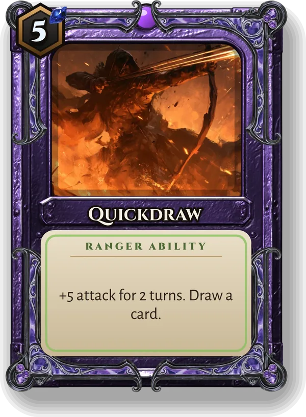Quickdraw: +5 attack for 2 turns. Draw a card.