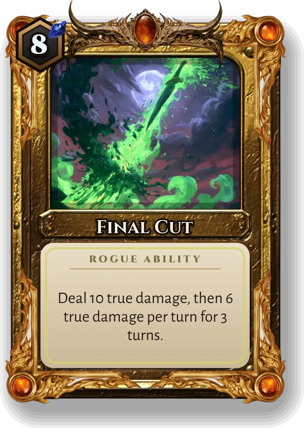 Final Cut: Deal 10 true damage, then 6 true damage per turn for 3 turns.